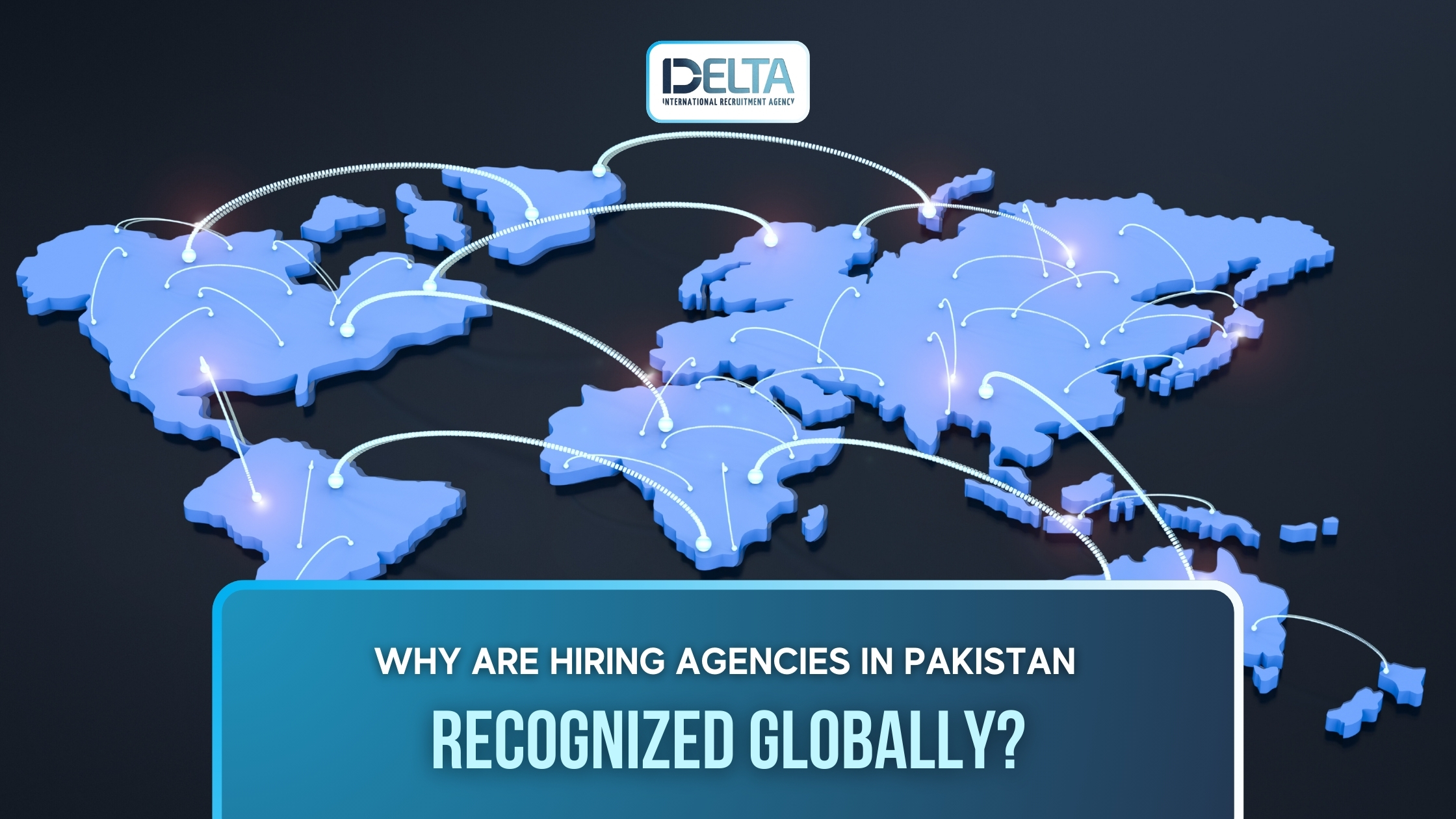 Why Are Hiring Agencies in Pakistan Recognized Globally?